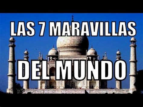 LAS 7 MARAVILLAS DEL MUNDO   YouTube
