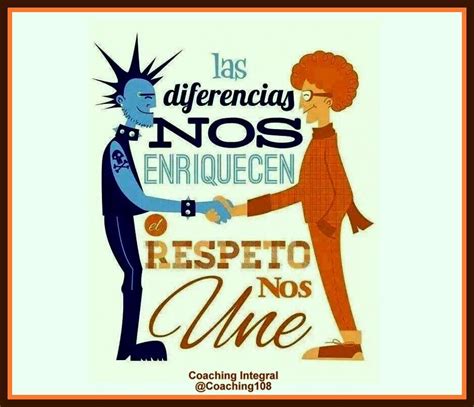 Las diferencias nos enriquecen y el respeto nos une. !!! | Spanish ...