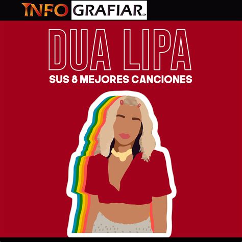 Las mejores 8 canciones de Dua Lipa   INFOGRAFIAR