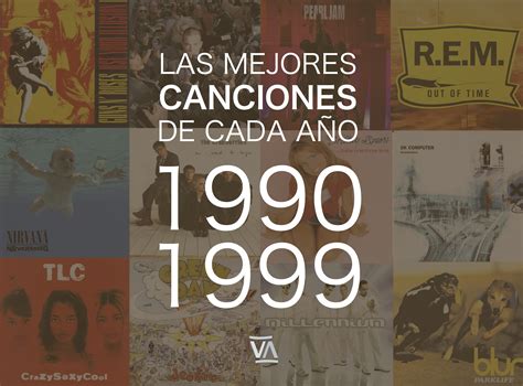 Las mejores canciones de cada año  1990 1999  | VENTURA