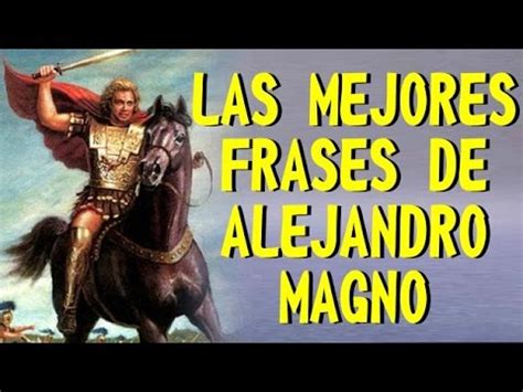 LAS MEJORES FRASES DE ALEJANDRO MAGNO   YouTube