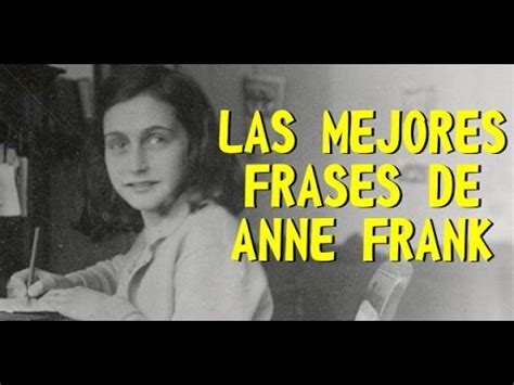 LAS MEJORES FRASES DE ANNE FRANK   YouTube