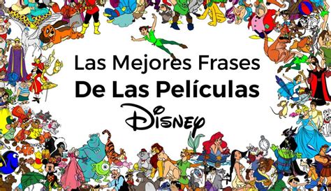Las Mejores Frases De Peliculas De Disney