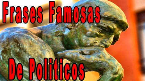 Las mejores frases de Politicos y Pensadores de la ...