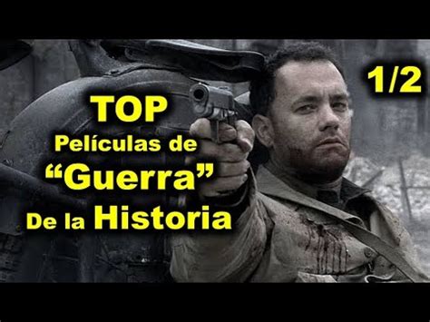 Las mejores Películas de Guerra de la historia Parte 1/2 YouTube