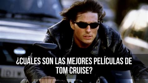 Las mejores películas de Tom Cruise   YouTube