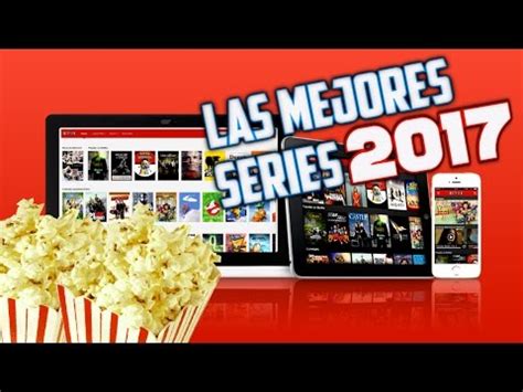 LAS MEJORES SERIES DE NETFLIX 2017   YouTube