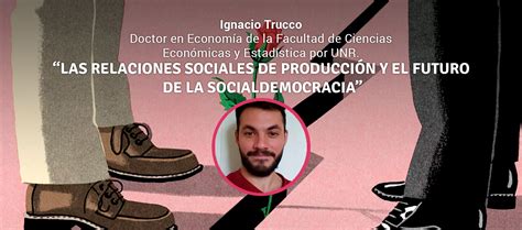 LAS RELACIONES SOCIALES DE PRODUCCIÓN Y EL FUTURO DE LA ...