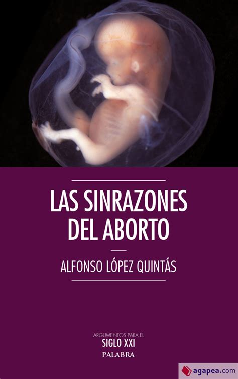LAS SINRAZONES DEL ABORTO   ALFONSO LOPEZ QUINTAS   9788490613429