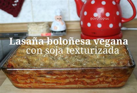 Lasaña boloñesa vegetariana   con soja texturizada | Cocina