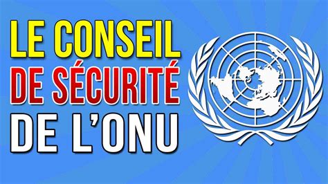 Le conseil de sécurité des Nations Unies  ONU  : qu est ce ...