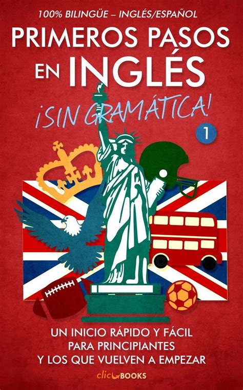 Lea Primeros Pasos en Inglés ¡Sin Gramática!: Un Inicio ...