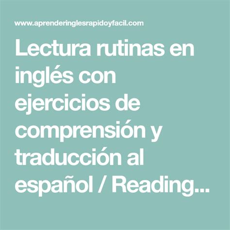 Lectura rutinas en inglés con ejercicios de comprensión y traducción al ...