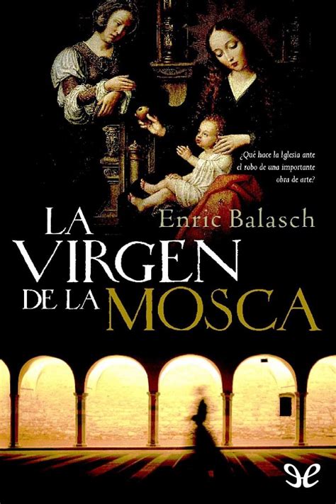 Leer La Virgen de la Mosca de Enric Balasch libro completo online gratis.