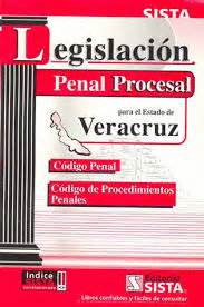 LEGISLACION PENAL PARA EL ESTADO DE VERACRUZ LLAVE. SISTA ...