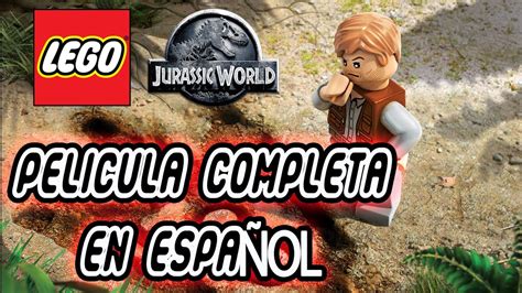 LEGO JURASSIC WORLD PELICULA COMPLETA EN ESPAÑOL FULL ...