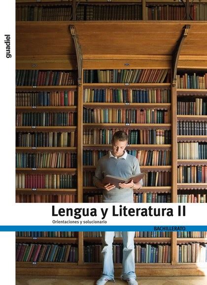 LENGUA Y LITERATURA, 2 BACHILLERATO. ORIENTACIONES Y ...