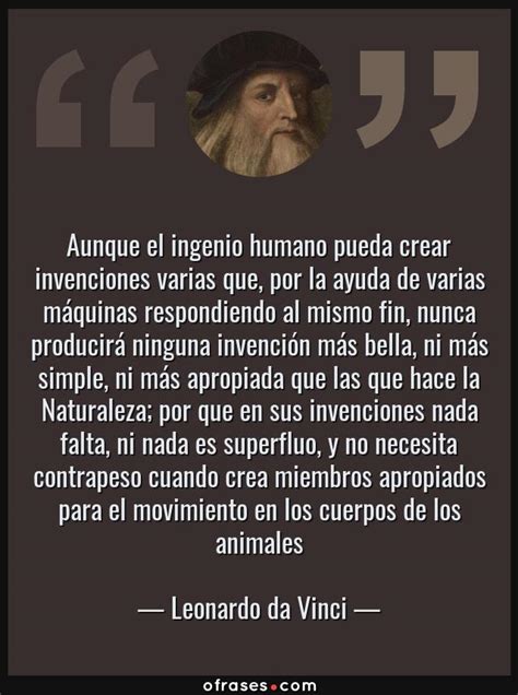 Leonardo da Vinci: Aunque el ingenio humano pueda crear invenciones ...