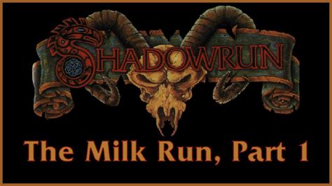 Let s Play Shadowrun 3rd Edition   The Milk Run, Part 1 ...