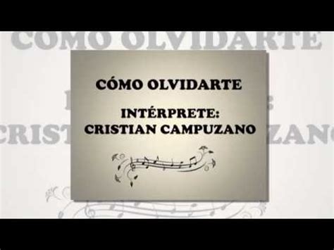 Letra Como Olvidarte   Cristian Campuzano | Letras ...