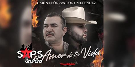 Letra El Amor De Tu Vida   Carin León ft. Tony Melendez