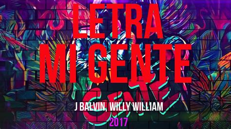 Letra / J Balvin, Willy William / Mi Gente / 2017 m/v ...