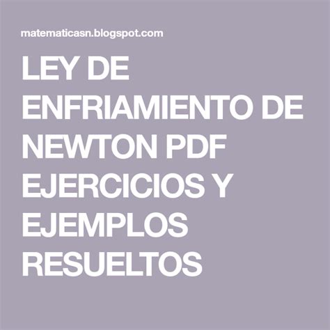 LEY DE ENFRIAMIENTO DE NEWTON PDF EJERCICIOS Y EJEMPLOS ...