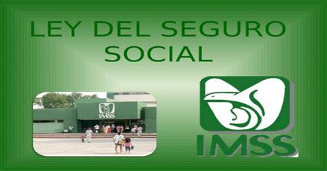LEY DEL SEGURO SOCIAL   [PPT Powerpoint]