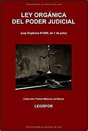 Ley Orgánica del Poder Judicial: 2.ª edición 2016 ...