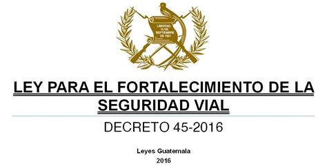 Leyes, acuerdos y temas de Guatemala: DECRETO 45 2016 ...