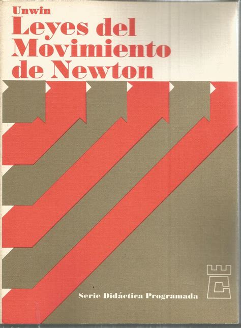 LEYES DEL MOVIMIENTO DE NEWTON  colecc Serie Didáctica ...
