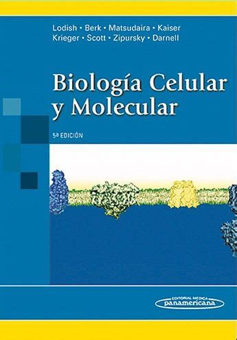 Libro Biología Celular y Molecular de Lodish. La bíología ...