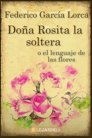 Libro Doña Rosita la soltera o El lenguaje de... gratis en ...
