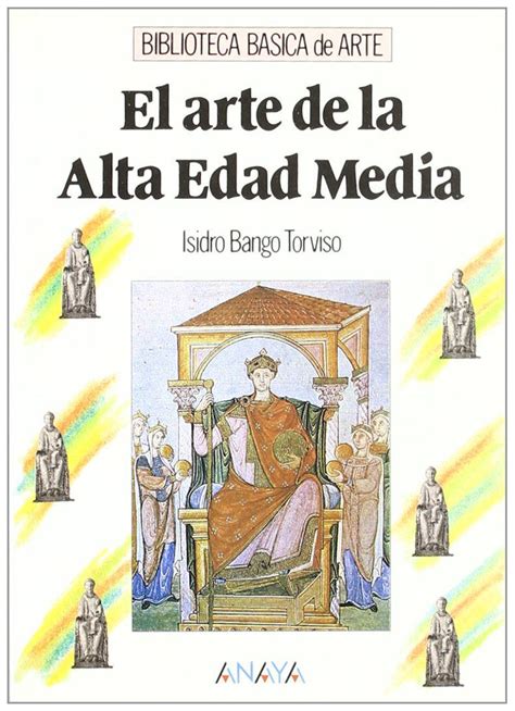 Libro El arte de la Alta Edad Media  Biblioteca Básica de Arte de Anaya