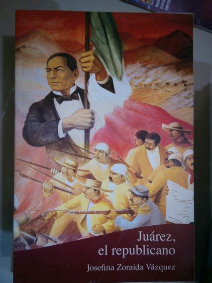 Libro Juarez El Republicano Con en Mercado Libre México