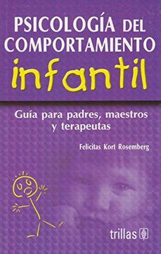 Libro Psicologia del Comportamiento Infantil, Felocitas Kort Rosemberg ...