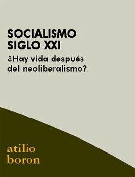 Libro Socialismo Siglo xxi, Atilio Borón, ISBN 9788496584297. Comprar ...
