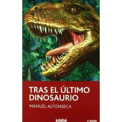 Libro tras el ultimo dinosaurio per, manuel alfonseca, ISBN ...