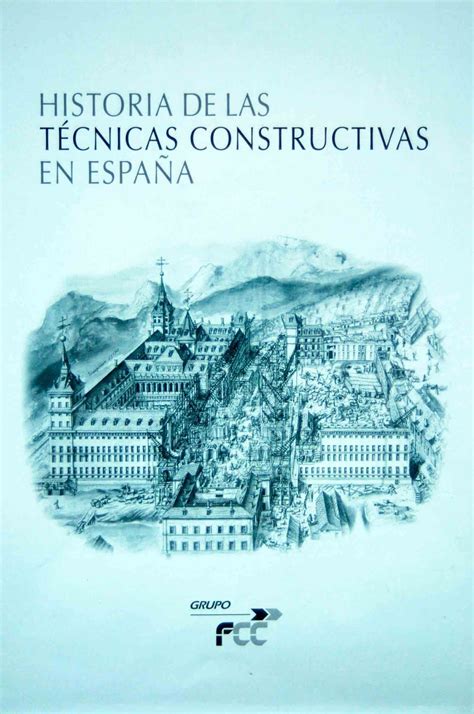 Libropasión: HISTORIA DE LAS TÉCNICAS CONSTRUCTIVAS EN ESPAÑA