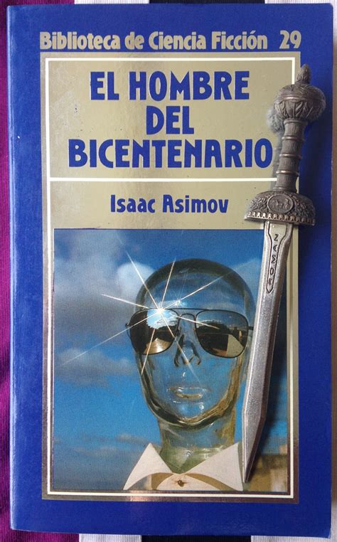 Libros de Olethros: EL HOMBRE DEL BICENTENARIO. Isaac Asimov