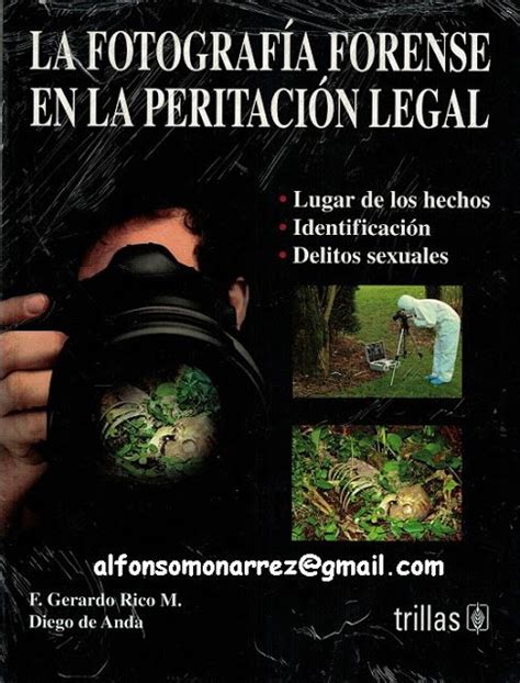 LIBROS TRILLAS: FOTOGRAFIA FORENSE EN LA PERITACION LEGAL ...