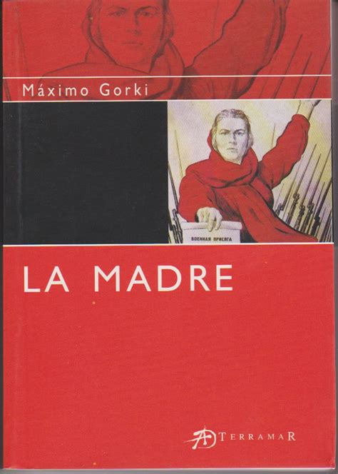 Libros y Frases: Frases de  La Madre  de Máximo Gorki