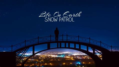 LIFE ON EARTH  Snow Patrol  Lyrics    YouTube