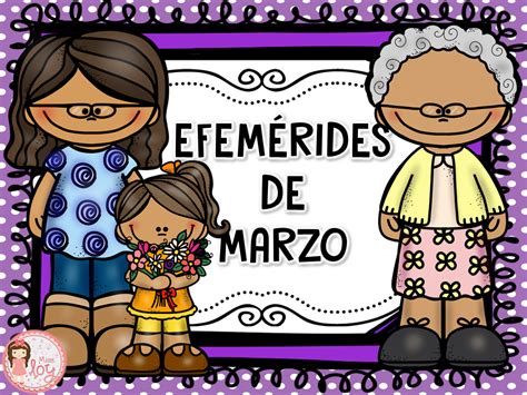 Lindos diseños de las efemérides del mes de marzo | Material Educativo