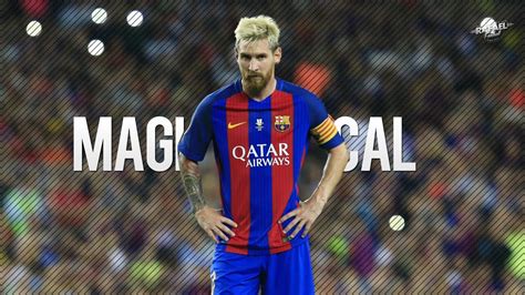 Lionel Messi Magical Skills & Goals 2016/2017 HD   YouTube