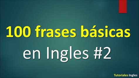 Lista de 100 frases básicas para Aprender Ingles.   YouTube