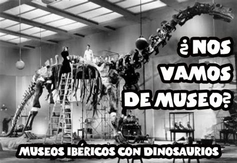 Lista de Museos Ibéricos con Dinosaurios | Dinosaurios  El ...