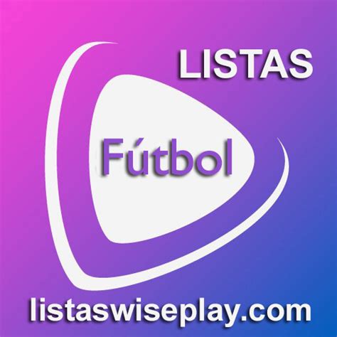 Listas Wiseplay Fútbol ⇨ 【2019】