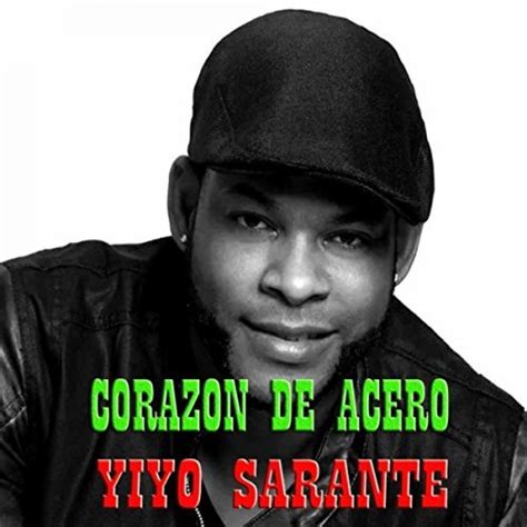 Listen Free to Yiyo Sarante   Corazon de Acero Radio ...
