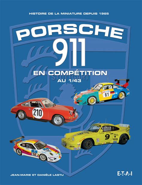 Livre: Porsche 911 en compétition au 1:43 / histoire de la ...